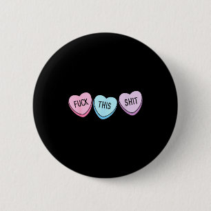 For This Candy Hearts Anti-valentine's Day Gag  6 Cm Round Badge
