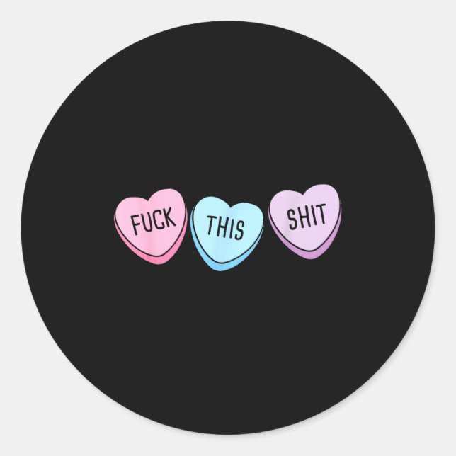 For This Candy Hearts Anti-valentine's Day Gag  Classic Round Sticker (Front)