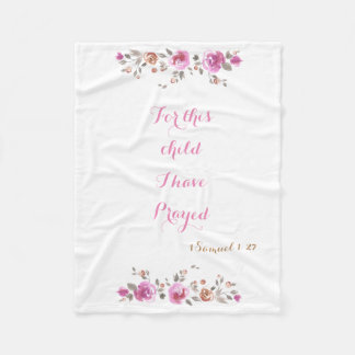 For this child I have prayed Fleece Blanket