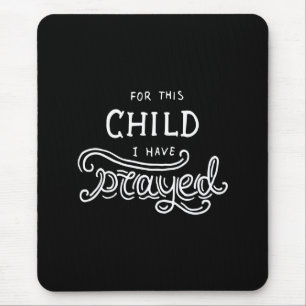 for this child i have prayed mouse mat