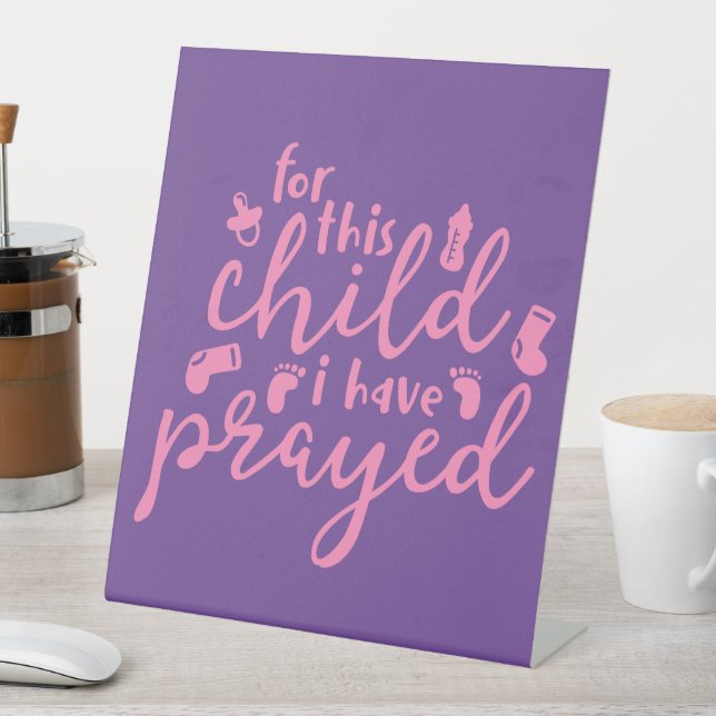 For This Child I Have Prayed Pedestal Sign (In SItu)