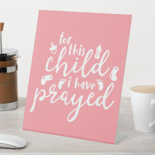 For This Child I Have Prayed Pedestal Sign