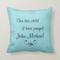 For this child I have prayed personalised Pillow