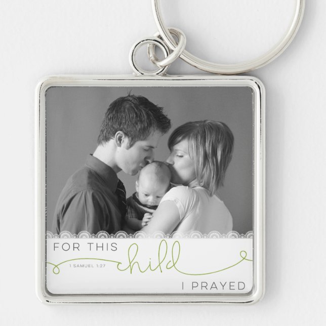 For this Child I Prayed - 1 Samuel 1:27 Key Ring (Front)