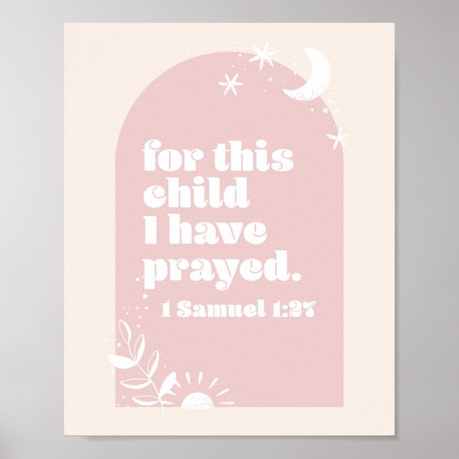 For This Child We Have Prayed. -1 Samuel 1:27 Boho Poster (Front)