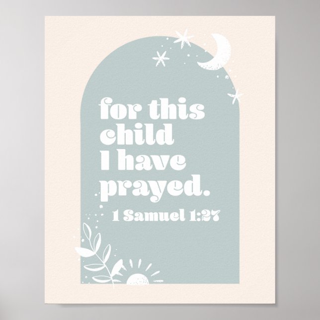 For This Child We Have Prayed. -1 Samuel 1:27 Boho Poster (Front)