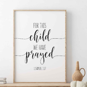 For This Child We Have Prayed, 1 Samuel 1:27 Poster
