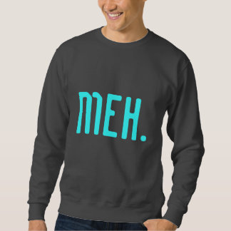 For those days you just don't give a f*ck! sweatshirt