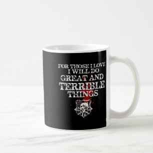 For Those I Love I Will Do Great And Terrible Thin Coffee Mug