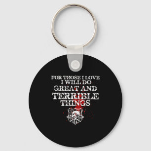For Those I Love I Will Do Great And Terrible Thin Key Ring