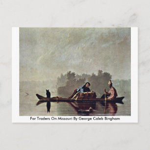 For Traders On Missouri By George Caleb Bingham Postcard
