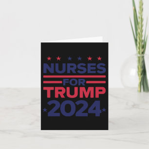 For Trump 2024 Nurses Support Trump 2024 Us Flag Card