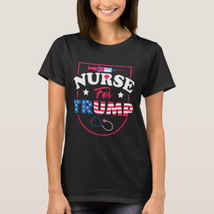 For Trump - Conservative Republican Nurses Support T-Shirt