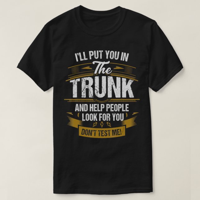 For U Dont Test Me  T-Shirt (Design Front)