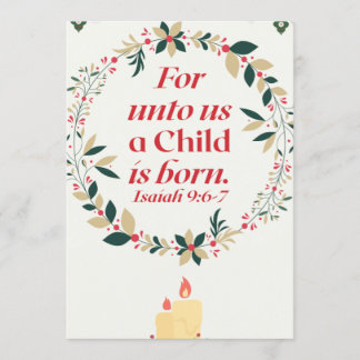 For unto us a child is born, Isaiah 9-6-7 Invitation