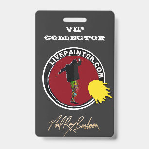 FOR VIP COLLECTORS OF LIVEPAINTER NEAL BARBOSA ART ID BADGE