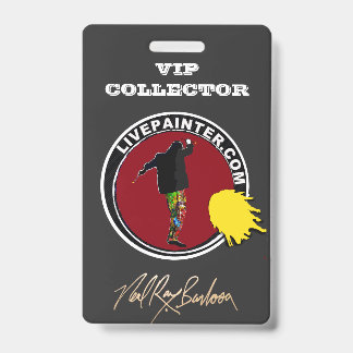 FOR VIP COLLECTORS OF LIVEPAINTER NEAL BARBOSA ART ID BADGE