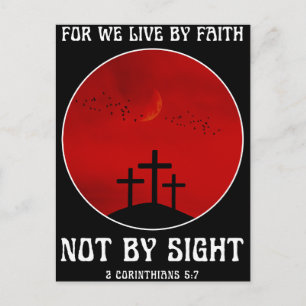 For we live by faith not by sight postcard