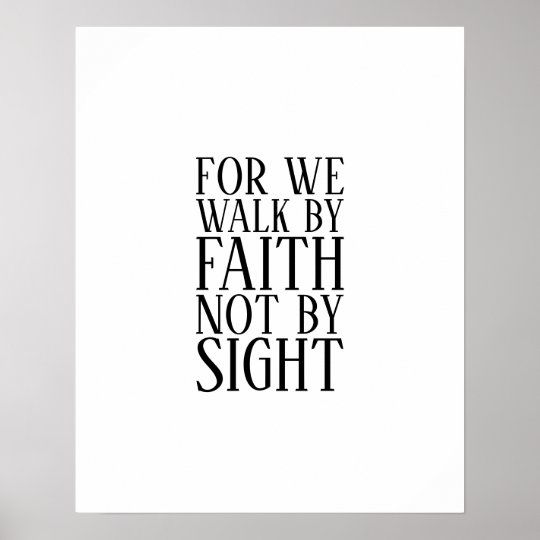 For We Walk By Faith Not By Sight Bible Verse KJV Poster | Zazzle.co.uk