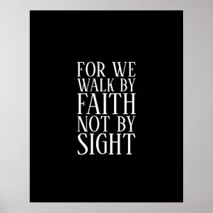 For We Walk By Faith Not By Sight Bible Verse KJV Poster