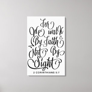 For We Walk by Faith Not By Sight Canvas Print