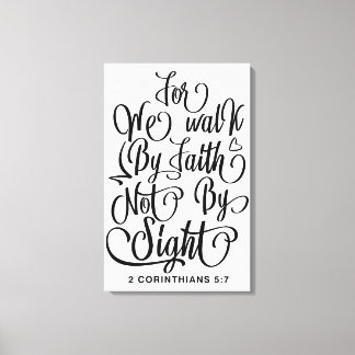 For We Walk by Faith Not By Sight Canvas Print