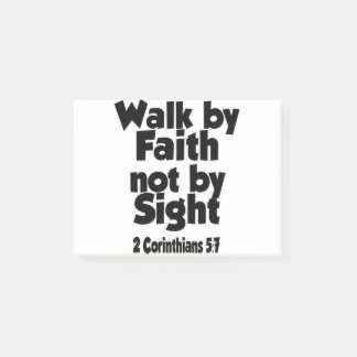 For we walk by faith, not by sight. post-it notes