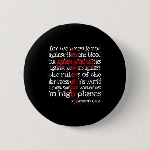 For We Wrestle Not Against Flesh And Blood Ephesia 6 Cm Round Badge