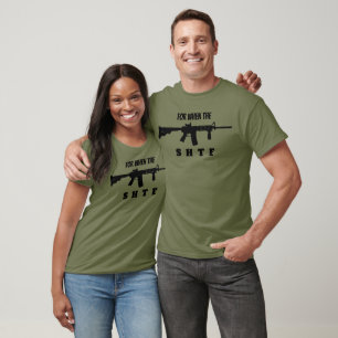 For When the SHTF T-Shirt