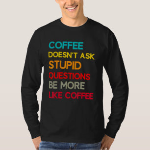 For Women Sayings About Coffee Meme Men 1 T-Shirt