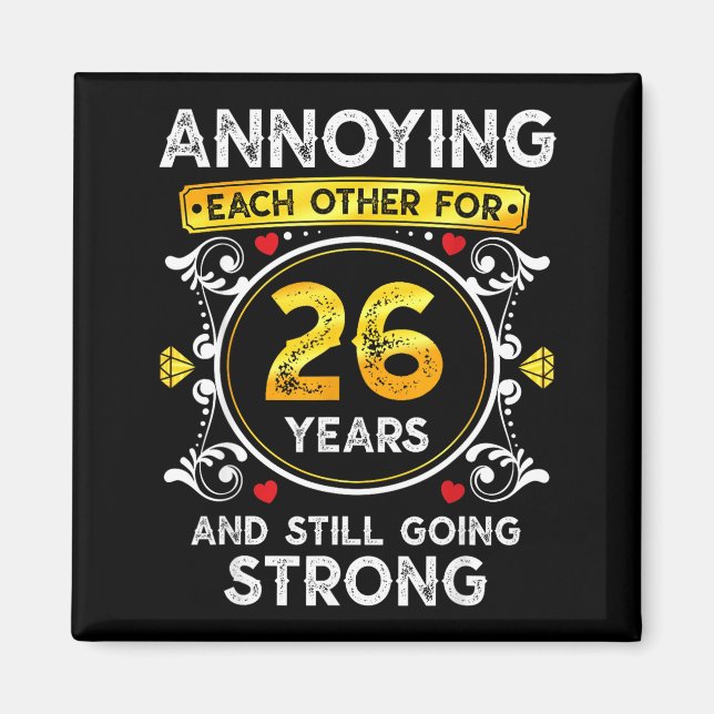 For Years Annoying Each Other 26 Wedding Magnet (Front)