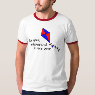 For You, a Thousand Times Over T-Shirt