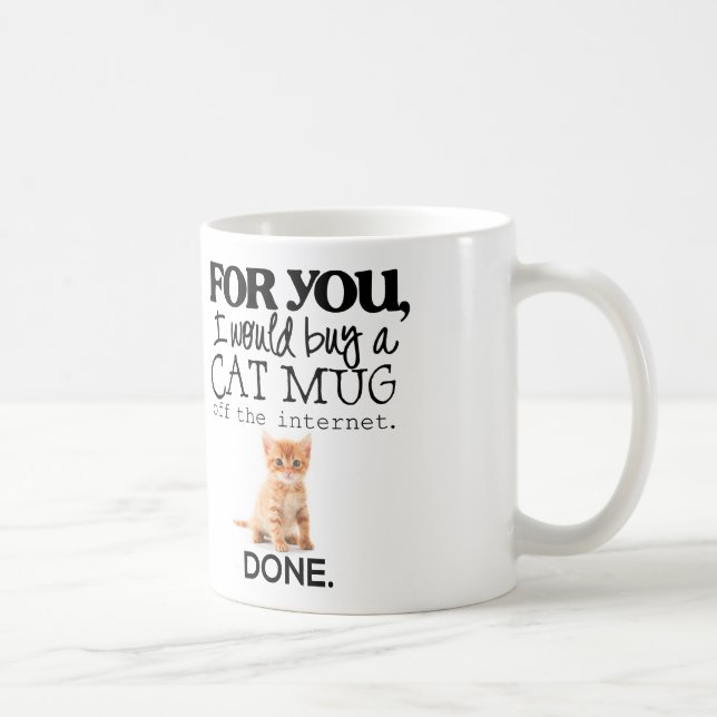 "For You I Would Buy A Cat Mug" Mug (Right)