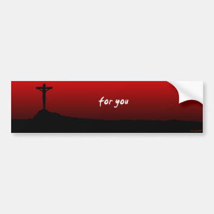 for you (Jesus died) Bumper Sticker
