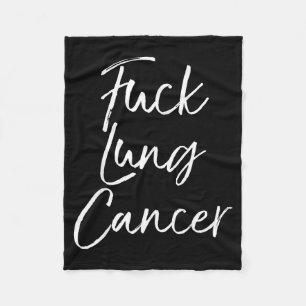 For You Lung Cancer Quote Funny For Lung Cancer  Fleece Blanket