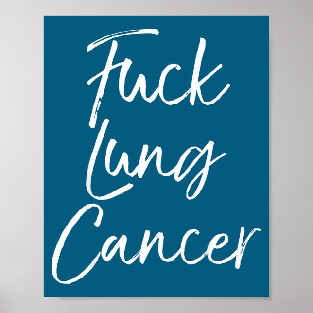 For You Lung Cancer Quote Funny For Lung Cancer  Poster (Front)
