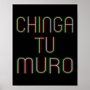 For Your Wall Chinga Tu Muro Shirt Anti Trump Poster