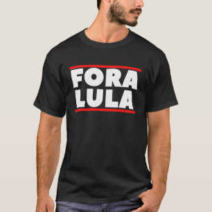 Fora Lula T-Shirt