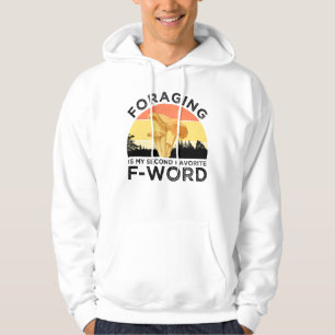 Foraging Is My Second Favourite F-Word Chanterelle Hoodie