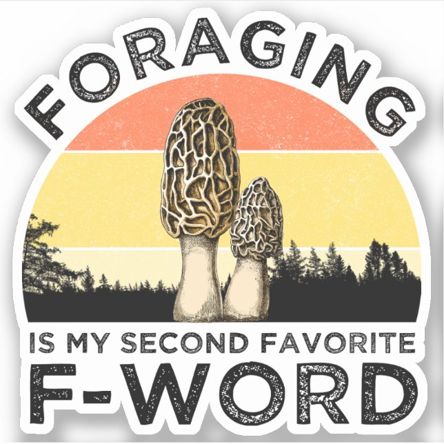 Foraging Is My Second Favourite F-Word (Morels) (Front)
