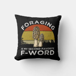 Foraging Is My Second Favourite F-Word (Morels) Cushion