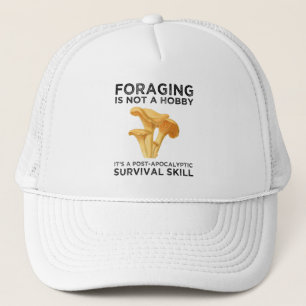Foraging Is Not A Hobby Chanterelle Mushroom Trucker Hat
