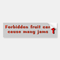 Forbidden Fruit Can Cause Many Jams