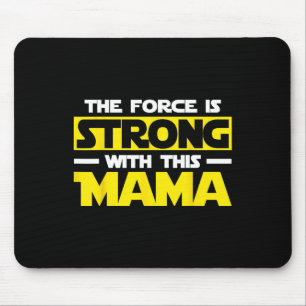 Force Is Strong With This My Mama Mouse Mat