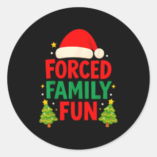 Forced Family Fun 2025 Sarcastic Family Matching C Classic Round Sticker