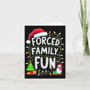 Forced Family Fun Christmas Funny Sarcastic Xmas S Card