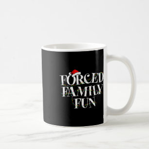 Forced Family Fun - Family Christmas Gift Coffee Mug