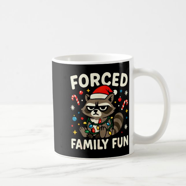 Forced Family Fun – Funny Sarcastic Raccoon Xmas C Coffee Mug (Right)