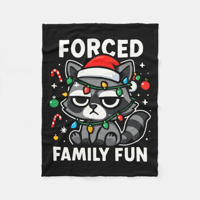 Forced Family Fun – Funny Sarcastic Raccoon Xmas C Fleece Blanket (Front)