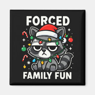 Forced Family Fun – Funny Sarcastic Raccoon Xmas C Magnet